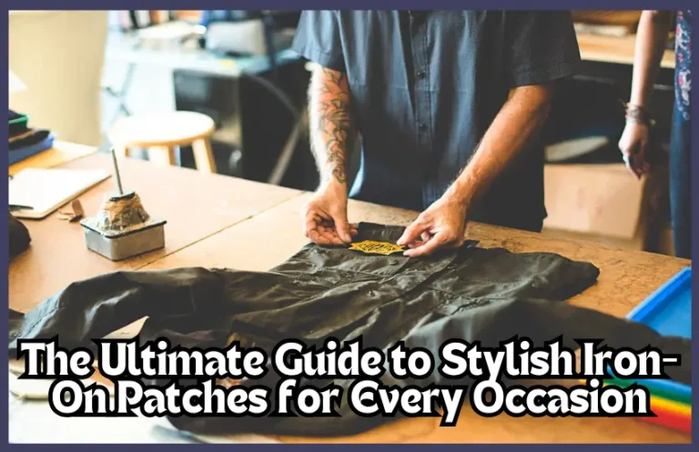 The Ultimate Guide to Stylish Iron-On Patches for Every Occasion